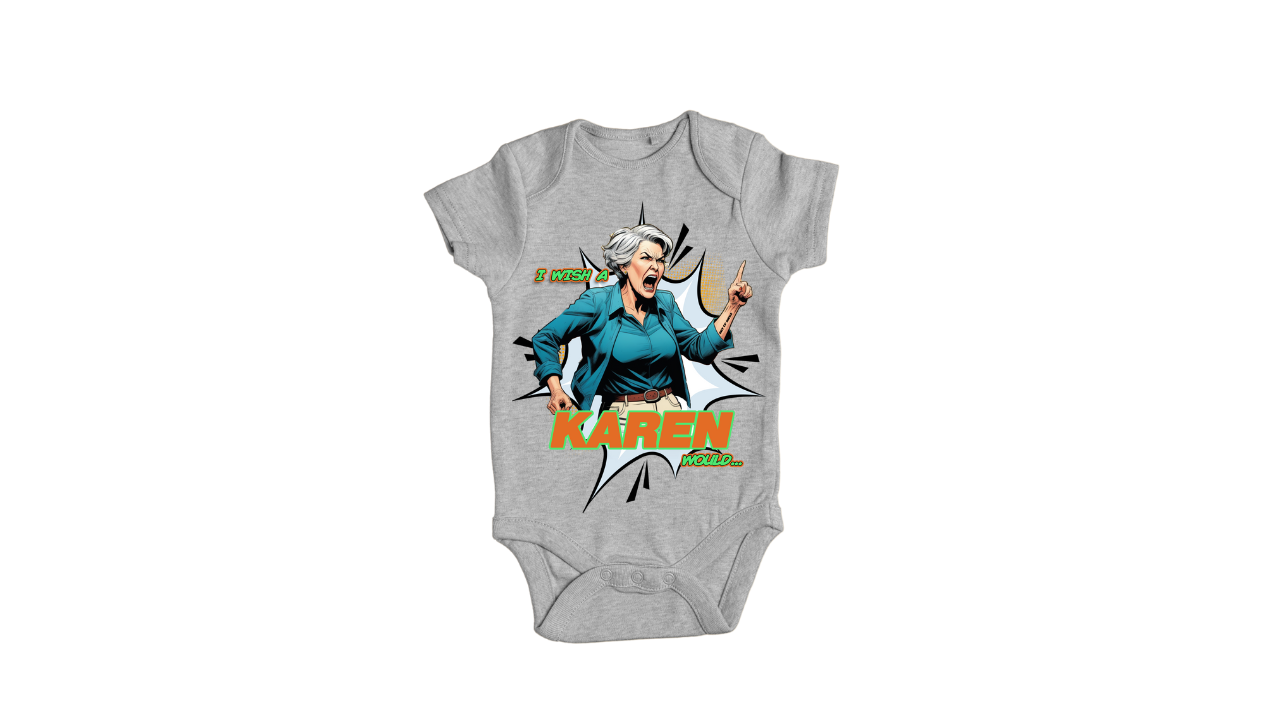 I Wish A Karen Would - Onesie