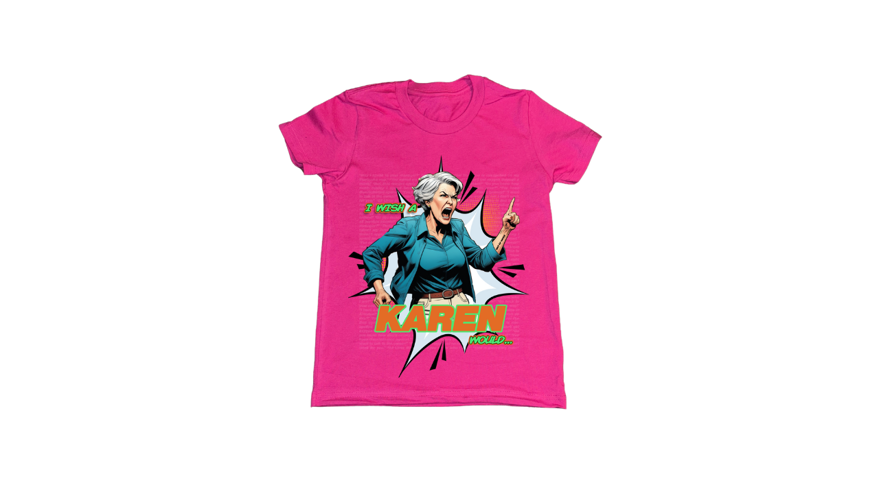 I Wish A Karen Would - Kids T-shirt