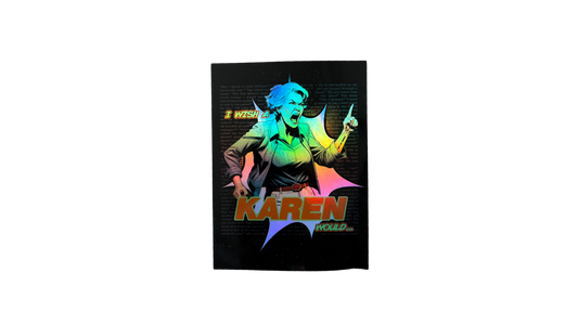 I Wish A Karen Would - Holographic Sticker