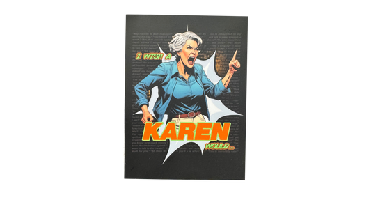 I Wish A Karen Would- Sticker