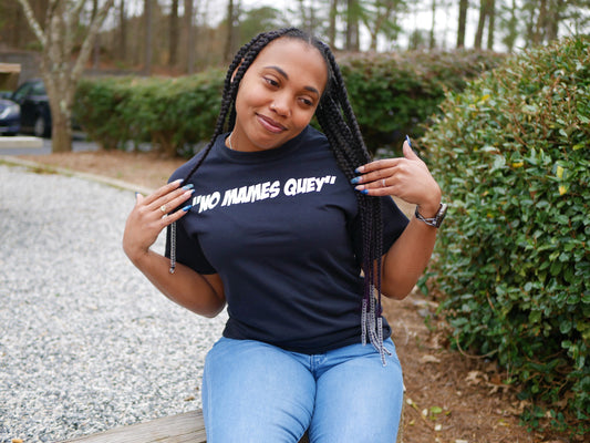 No Mames Quey T-Shirt Exclusive Run